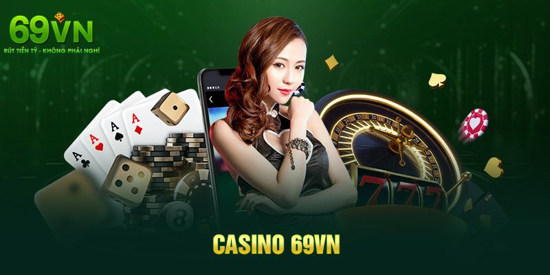 69VN - Trang Chủ 69VN.COM Chính Thức 2026 | Lì Xì Tết +69K 10 Sảnh chơi casino mang đến trải nghiệm chuyên nghiệp và chân thực